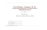 VeriSign Japan K.K. Certification Practice Statement · VeriSign Japan K.K. Certification Practice Statement Version 2.1 Effective Date: May 5, 2004 VeriSign Japan K.K. (“VSJ”)