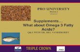 What about Omega 3 Fatty Acids? - Triple Crown Feed...–An omega-6 to omega-3 ratio less than 10:1 will provide effective utilization of omega-3 fatty acids. –Currently there is