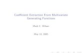 Coefficient Extraction From Multivariate Generating Functionsmcw/Research/Outputs/GF-extract.pdfAsymptotic methods Darboux’ method ... stationary phase analysis of these integrals.