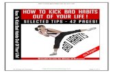 How To Kick Bad Habits Out Of Your Life!homeremedieslog.com/wp-content/uploads/2015/01/Kicking-Bad-Ha… · There exist bad habits in every quarter of life, bad habits in relationships
