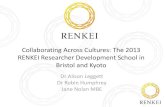 Collaborating Across Cultures: The 2013 RENKEI Researcher ... · Prof Simin Davoudi, Newcastle University Prof Stephanie Glendinning, Newcastle University Dr Philippa Bayley, UoB