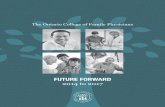 FUTURE FORWARD - OCFP · delivery and advance quality improvement and team-based care. ii. Develop a measurement approach that monitors uptake and achievement of outcomes of OCFP