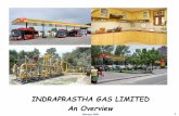 INDRAPRASTHA GAS LIMITED An Overview...IGL has recently got entry into Gurgaon to lay infrastructure; Initially the permission has been given for the area between west side of Sohna