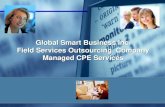 Global Smart Business Inc. Field Services Outsourcing ... rev 1.4.pdf · Channel Management Outsourcing –C2 Private Label Resellers Managed CPE Services - mCPE On site support and
