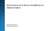 Environment & Peacebuilding in Afghanistan · • Afghanistan is the water tower of Central Asia (all but one rivers flow out of the country) • Infrastructure v. weak from underinvestment