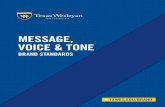 MESSAGE, VOICE & TONE - txwes.edu · work, whether it’s an advertisement, an email or anything that communicates with a clear message. The University’s “Smaller. Smarter.”