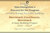 A Public Process for Public Buildings - NH.gov › nharts › programservices › pdf › PERCENTmerri… · A Public Process for Public Buildings. About the Merrimack Courthouse