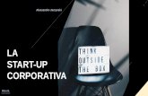 LA START-UP CORPORATIVA - Amazon S3 › eventtia › var › www › current...La innovación está inserida en la cultura corporativa y el avance es medido como un KPI Innovation