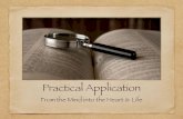 Bibliology Session 24-Practical Application · Practical Application From the Mind into the Heart & Life. Identifying Application After making careful observations of a passage, and