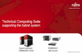 Technical Computing Suite - Fujitsu...Title Technical Computing Suite supporting the hybrid system Author Fujitsu Limited Created Date 12/18/2012 1:15:41 PM