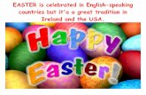 EASTER is celebrated in English-speaking countries but it'a a great … · 2017-04-07 · EASTER is celebrated in English-speaking countries but it'a a great tradition in Ireland