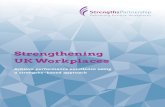 Strengthening UK Workplaces - strengthspartnership.com€¦ · STRENGTHENING UK WORKPLACES STRENGTHS PARTNERSHIP© 2016 Our Strengthscope® system () is the world’s most complete