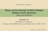 Ways of the World: A Brief Global History with Sources · Chapter 19 Empires in Collision: Europe, the Middle East, and East Asia, 1800–1914 ... “Informal empire”status for