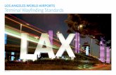 LOS ANGELES WORLD AIRPORTS Terminal Wayfinding Standards › lawa... · 2018-01-04 · Terminal Wayfinding Standards 08-04-2015. Lo An Word Airort Terminal Wayfinding Standards Contents