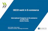 OECD work in E-commerce · 1998: Ottawa 2008: Seoul 2016: Cancun First Ministerial on e-commerce in 1998 – the year Google was incorporated Envisioned potential of internet: From