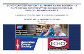 UNG CANCER PATIENT SUPPORT ECHO SESSION 13244o831fi1kd234mqc48ph9x-wpengine.netdna-ssl.com/... · lung cancer patient support echo session 13 supporting patients with advanced disease: