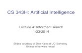 CS 343H: Artificial Intelligencegrauman/courses/spring2014/slides... · 2014-01-22 · CS 343H: Artificial Intelligence Lecture 4: Informed Search 1/23/2014 Slides courtesy of Dan
