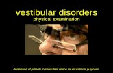 vestibular disorders - Herman Kingmahermankingma.com › onewebmedia › 8ClinicalExamination2.pdf · vestibular disorders physical examination Permission of patients to show their