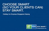CHOOSE SMART (SO YOUR CLIENTS CAN) STAY SMART. · CHOOSE SMART (SO YOUR CLIENTS CAN) STAY SMART. Holiday Inn Express Singapore Katong. CONTENTS ... Comprehensive Crisis Management