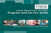 Maine Department of Labor Program and Service Guide · Maine’s Job Bank When you list your job openings on Maine’s Job Bank, you will reach tens of thousands of registered Maine