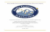 2012 Alaska Performance Scholarship Outcomes Report · 2012 Alaska Performance Scholarship Outcomes Report Presented to the Public, the Governor, and the Alaska Legislature by Alaska