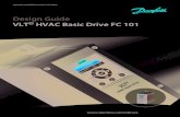 VLT® HVAC Basic Drive FC 101files.danfoss.com › download › Drives › MG18C602.pdf1.5 Additional Resources • VLT® HVAC Basic Drive FC 101 Quick Guide provides basic information