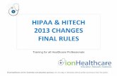 HIPAA&%HITECH%% 2013%CHANGES% …...© ionHealthcare LLC For illustration and education purposes. Do not copy or distribute without written permission from the author. HIPAA&%HITECH%%