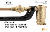 Ford Yokes and Yoke Parts - Section EBall Valves Straight and Angle Ball Valves are available for most Ford Yokes . The ease of operation and all other Ball Valve advantages are described