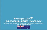 MOBILISE NOW - PageUp · MOBILISE NOW Australia First impressions matter • Nearly 40% of career sites provided a poor search experience. • Over one-quarter had no online application