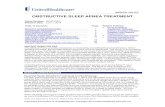 Obstructive Sleep Apnea Treatmentsleepinformatics.com/uploads/UHC_Obstructive_Sleep_Apnea_Treat… · Obstructive sleep apnea (OSA) is a breathing disorder that is defined by either