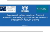Representing Women from Central America: Leveraging ... · Representing Women from Central America: Leveraging International Law to Strengthen Asylum Claims March 2017. Discussion