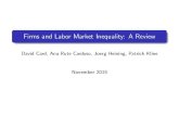 Firms and Labor Market Inequality: A Review · Firms and Labor Market Inequality: A Review David Card, Ana Rute Cardoso, Joerg Heining, Patrick Kline November 2015
