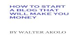 HOW TO START A BLOG THAT WILL MAKE YOU MONEY › wp-content › uploads › ...Chapter 1: How to Start a Free Blog That Will Make You Money "Why a free blog?" You may ask. This is