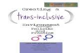 trans-inclusive Creating a · of trans-inclusive policies, little to no educational and awareness efforts for campus constituents, and exclusion from broader diversity efforts. In