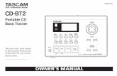 CD-BT2 OWNER'S MANUAL - Tascam › en › docs › CD-BT2_Manual.pdf · TASCAM CD-BT2 Handling of compact discs The CD-BT2 has been designed for the playback of CD-DA (standard audio)