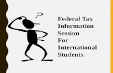 TAX BASICS - University of New Mexico · federal income tax only on the income you receive from U.S. sources, but you must file an annual income tax form, even if you had no income