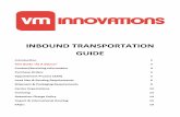 INBOUND TRANSPORTATION GUIDE - VMInnovations€¦ · INBOUND TRANSPORTATION GUIDE ... Updated October 2016 Quick Glance Guide Recap Receiving by appointment only. Scheduler your shipments