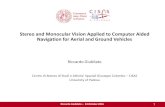 Stereo and Monocular Vision Applied to Computer Aided ... · Stereo and Monocular Vision Applied to Computer Aided Navigation for Aerial and Ground Vehicles Stereo vision Monocular