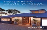 Designing with Breezway Louvre Windows · UPVC frames. • Suitable for residential or commercial applications. Altair® Louvres in Other Frames The Altair Louvre has been designed