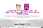 AIRBORNE IOT NETWORK (AIN) FOR SMART AGRICULTURE AND ENVIRONMENT PROTECTION · AIRBORNE IOT NETWORK (AIN) FOR SMART AGRICULTURE AND ENVIRONMENT PROTECTION Nordin Ramli 1, Kentaro