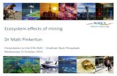 Ecosystem effects of mining Dr Matt Pinkerton€¦ · Ecosystem effects of mining Dr Matt Pinkerton Presentation to the EPA DMC – Chatham Rock Phosphate Wednesday 15 October 2014