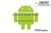 Android Geek Night - gotocon.comgotocon.com/dl/2010/GeekNight_Slides/Android_Geek_Night.pdf · Done by the Android OS Find the 'Best' component to activated from an Intent Native
