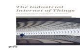 The Industrial Internet of Things - PwC · The Industrial Internet of Things 9 Manufacturing and industrial companies must re-engineer their strategy and culture… However, to realise