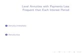 Level Annuities with Payments Less Frequent than …Level Annuities with Payments Less Frequent than Each Interest Period 1 Annuity-immediate 2 Annuity-due Symoblic approach • In