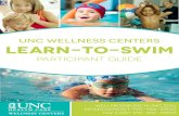 UNC WELLNESS CENTERS LEARN-TO-SWIM · 2017-01-30 · UNC WELLNESS CENTERS WELLNESS@UNCH.UNC.EDU MEADOWMONT: 919-966-5500 NW CARY: 919-957-5900. ... children will learn to swim a very