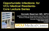 Opportunistic Infections: for VCU Medical Residents- Core ...gbearman/FINAL Housestaff Opportunistic Inf… · opportunistic infections. One cannot possibly cover all ‘opportunistic’