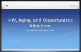 HIV, Opportunistic Infections, and Aging aging and ois 7.15.16.pdfOpportunistic Infections “OIs are infections that occur more frequently and are more severe in individuals with