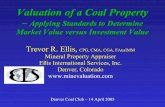 Valuation of a Coal Property - Mine Valuation, mineral ...€¦ · Valuation of a Coal Property – Applying Standards to Determine Market Value versus Investment Value Trevor R.