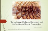 The Sociology of Religious Movements and the Sociology of ...Time has a lot to do with religion. In many religions, time is cyclical. Judaism and Christianity – where Jesus is the