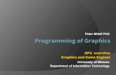 Graphics and Game Engines GPU overviewusers.iit.uni-miskolc.hu/~mileff/graphics/GraphicsChapter3.pdf · GPU Overview ⦿ Graphics Processing Unit (GPU) is the central unit of your